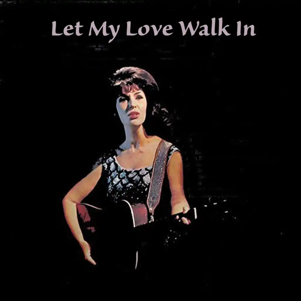 Let My Love Walk In (Original)