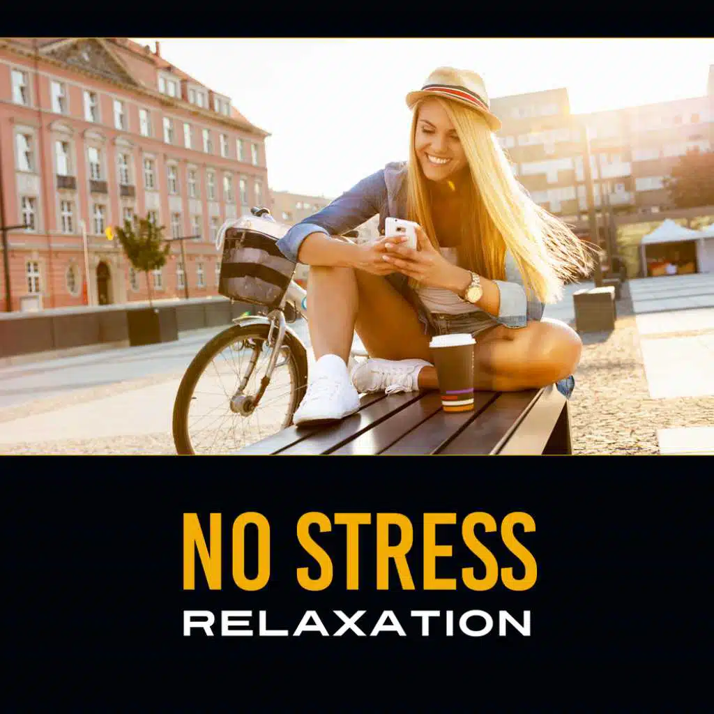 No Stress Relaxation – Instant Relief, Calming Music, Slow Down, Heal Yourself, Peaceful Times