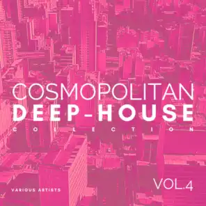 Cosmopolitan Deep-House Collection, Vol. 4