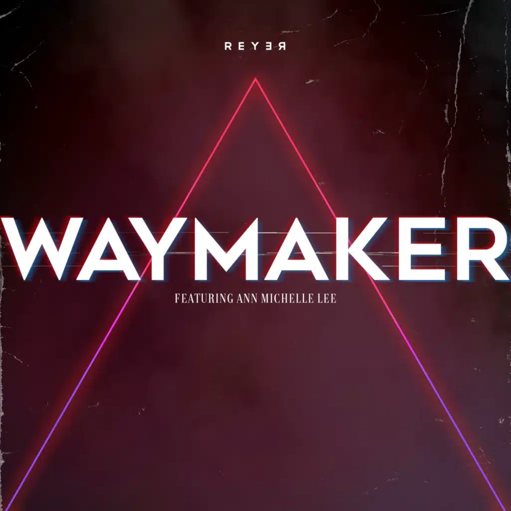 Waymaker (Reyer Remix) [feat. Ann Michelle Lee]