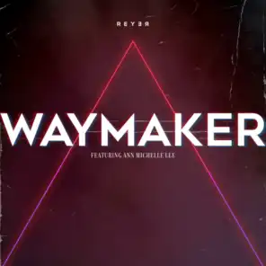 Waymaker (Reyer Remix) [feat. Ann Michelle Lee]