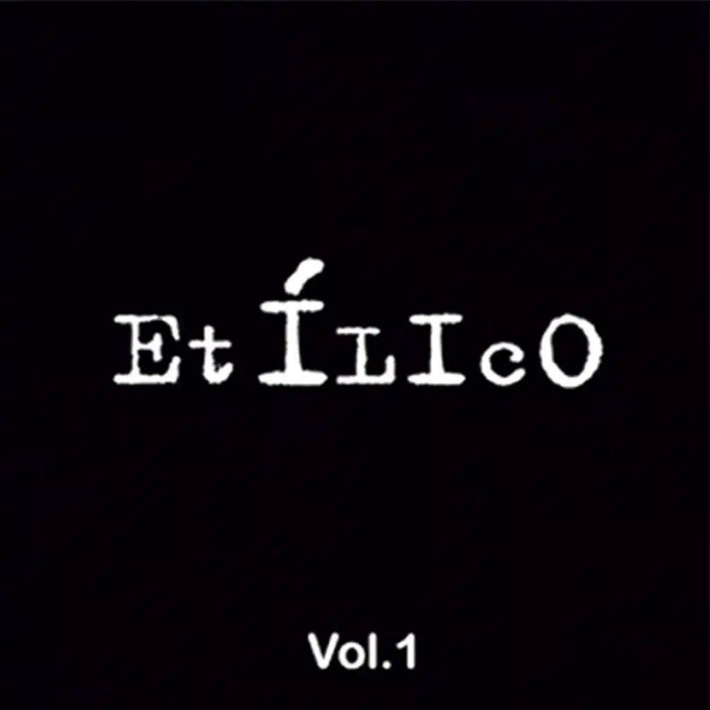 Etílico, Vol. 1