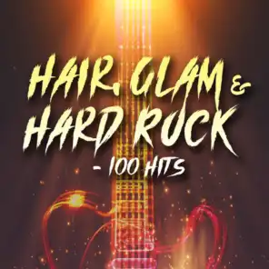 Hair, Glam & Hard Rock - 100 Hits