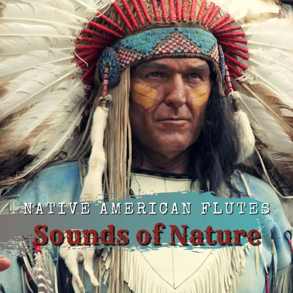 Native American Flutes & Sounds of Nature