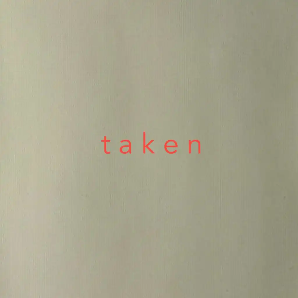 Taken