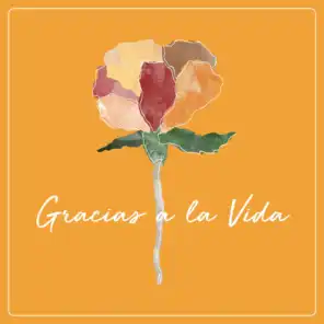 Gracias a la Vida (feat. Sans Soucis, Joy Morales, Ada Lea, Bianca Muñiz, Stephen James Orr & Alper Tuzcu)