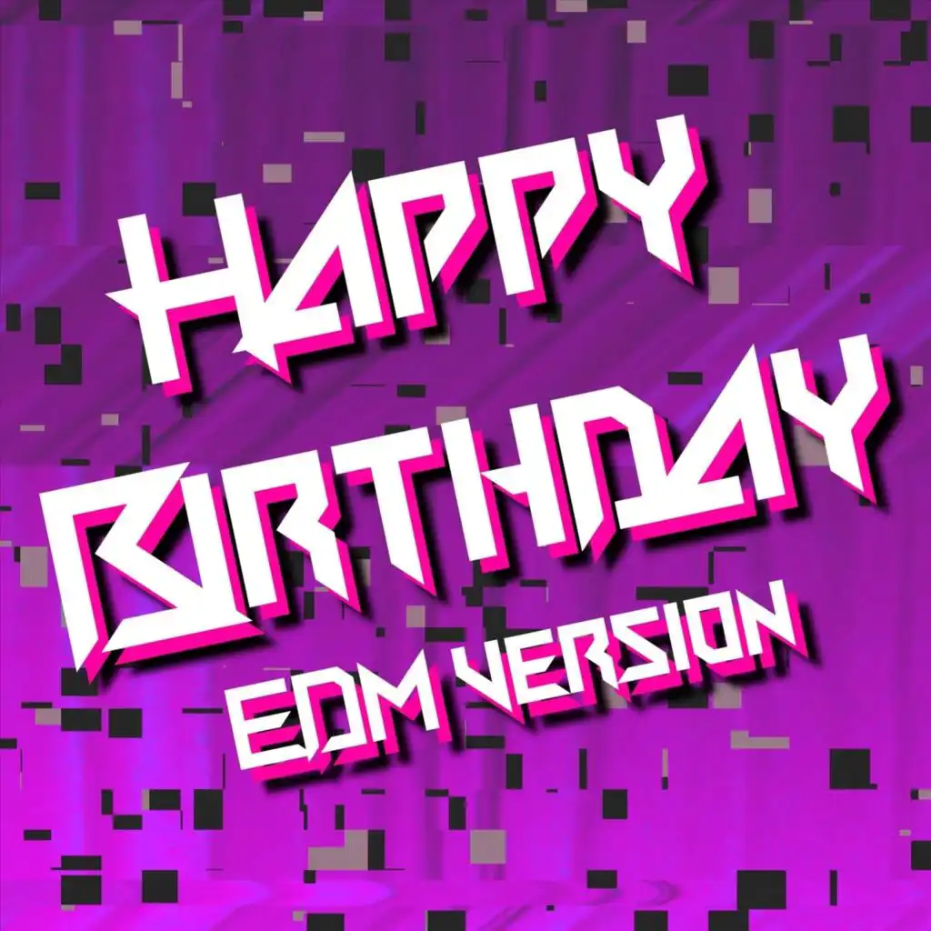 Happy Birthday (EDM Version)