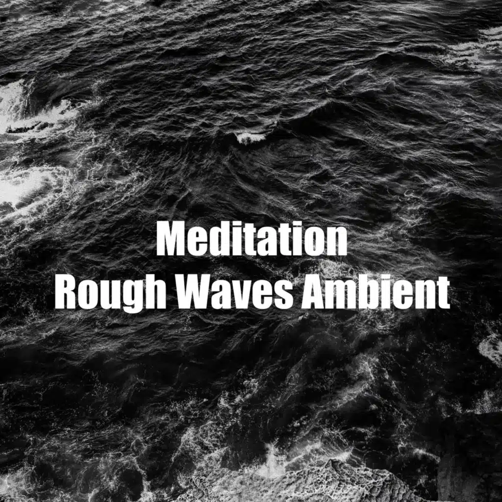 Meditation Rough Waves Ambient
