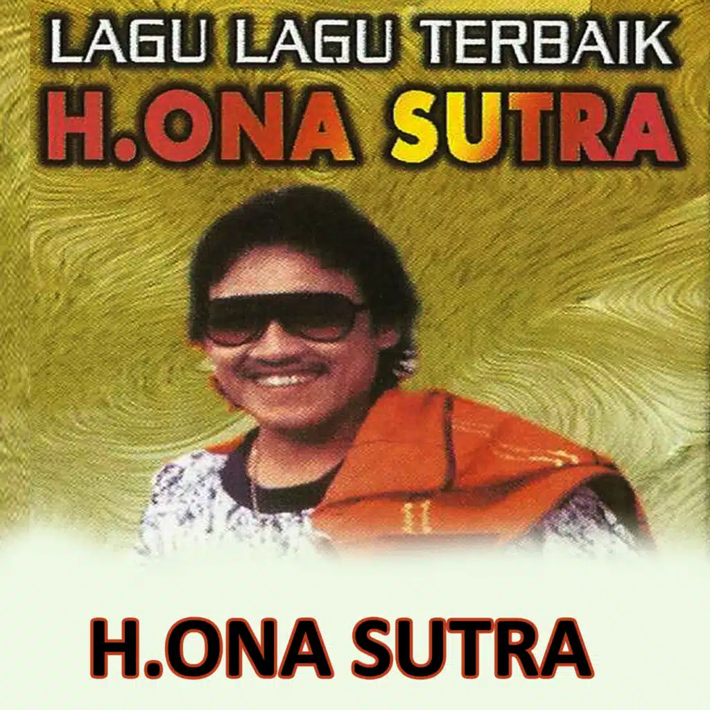 Lagu Lagu Terbaik H.Ona Sutra