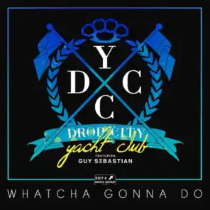 Whatcha Gonna Do (feat. Guy Sebastian)