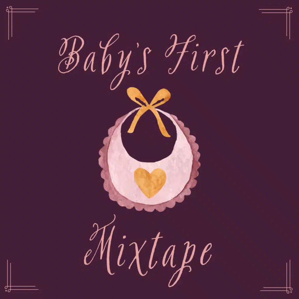 Baby's First Mixtape - Featuring "Polly Put The Kettle On"