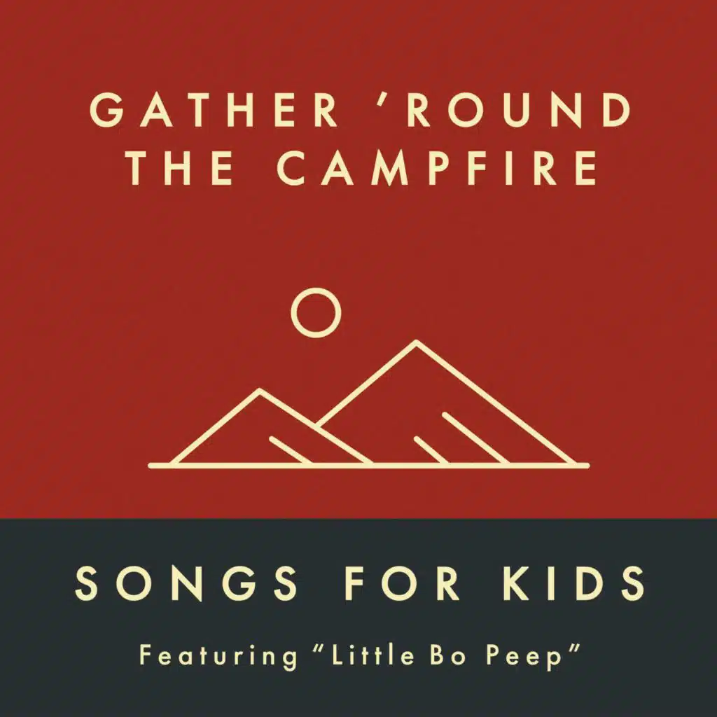 Gather 'Round  The Campfire - Songs For Kids (Featuring "Little Bo Peep")