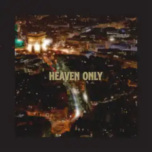 Heaven Only