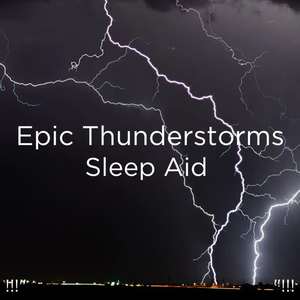 !!!" Epic Thunderstorms: Sleep Aid  "!!!