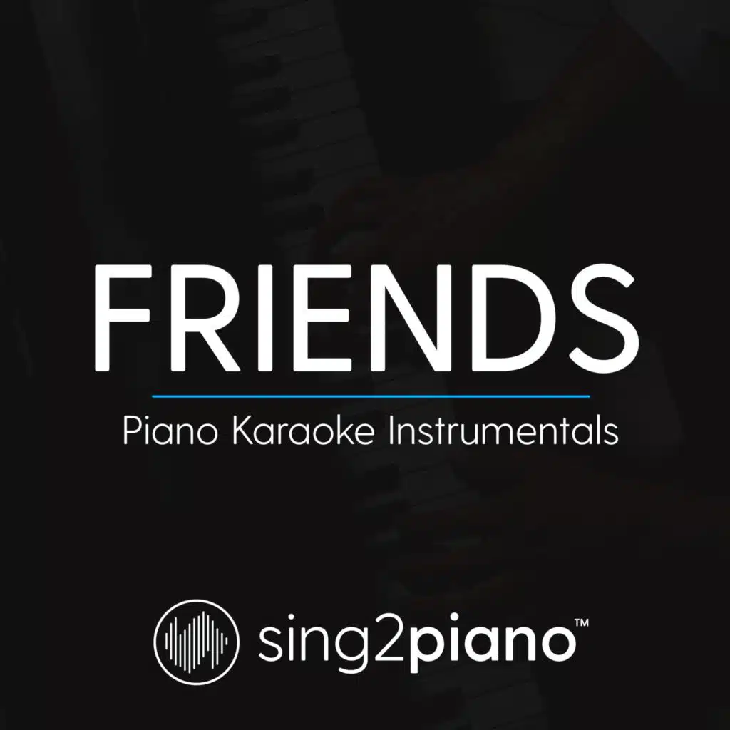 FRIENDS (Piano Karaoke Instrumentals)