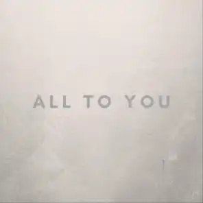 All to You