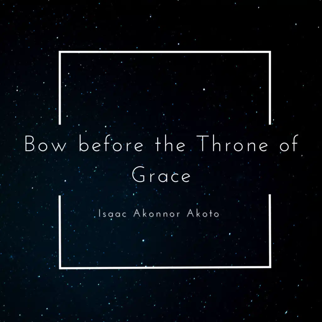 Bow Before the Throne of Grace
