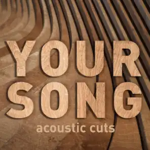 Your Song - Acoustic Cuts
