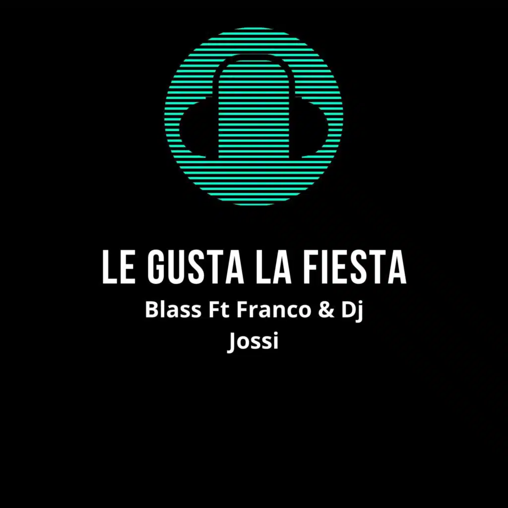 Le gusta la fiesta (feat. Franco & Jossi)