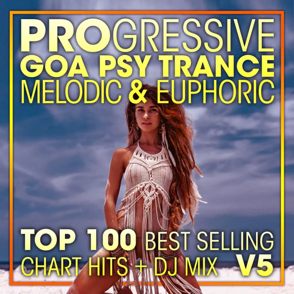Progressive Goa Psy Trance Melodic & Euphoric Top 100 Best Selling Chart Hits V5 (2 Hr DJ Mix)