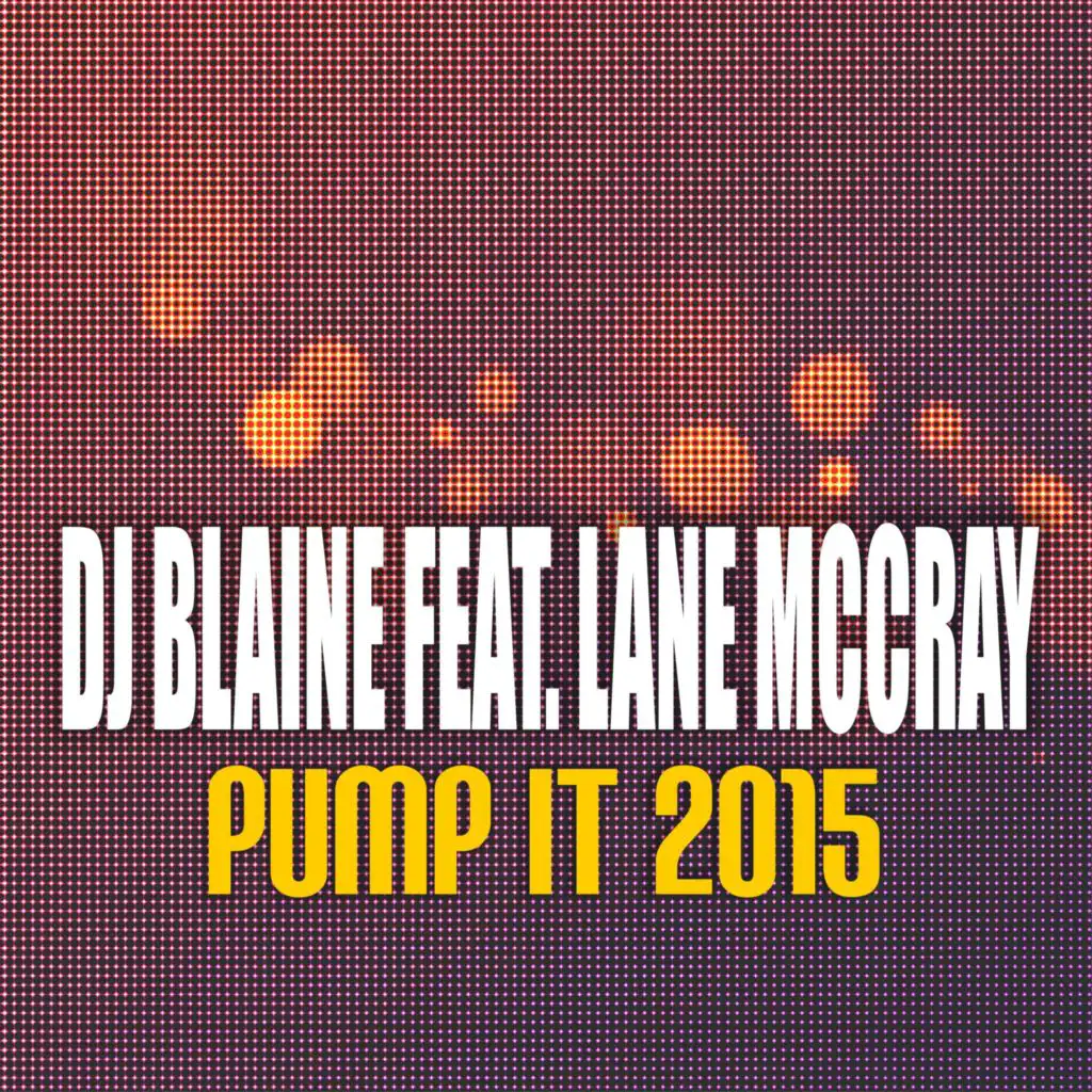 Pump It 2015 (Club Mix) (feat. Lane McCray)