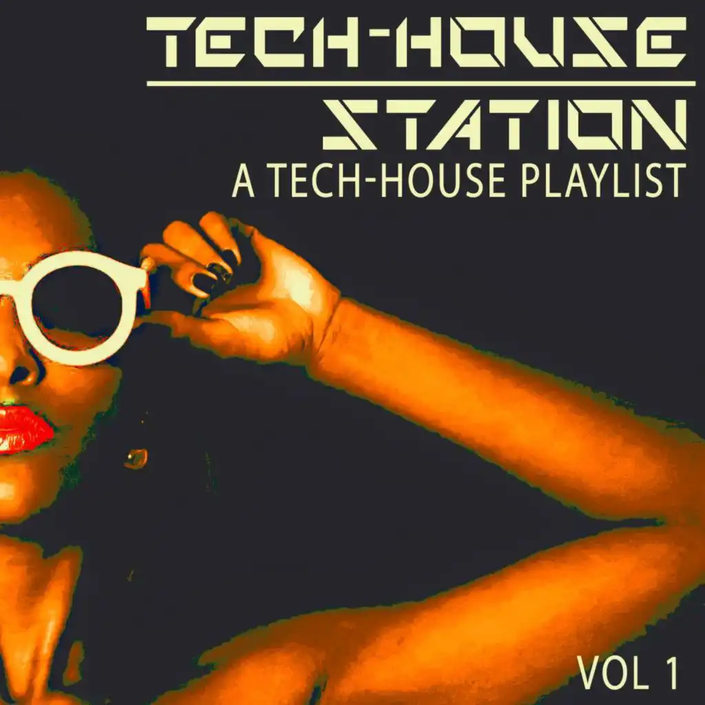 Tech-House Station, Vol. 1 (A Tech-House Playlist)