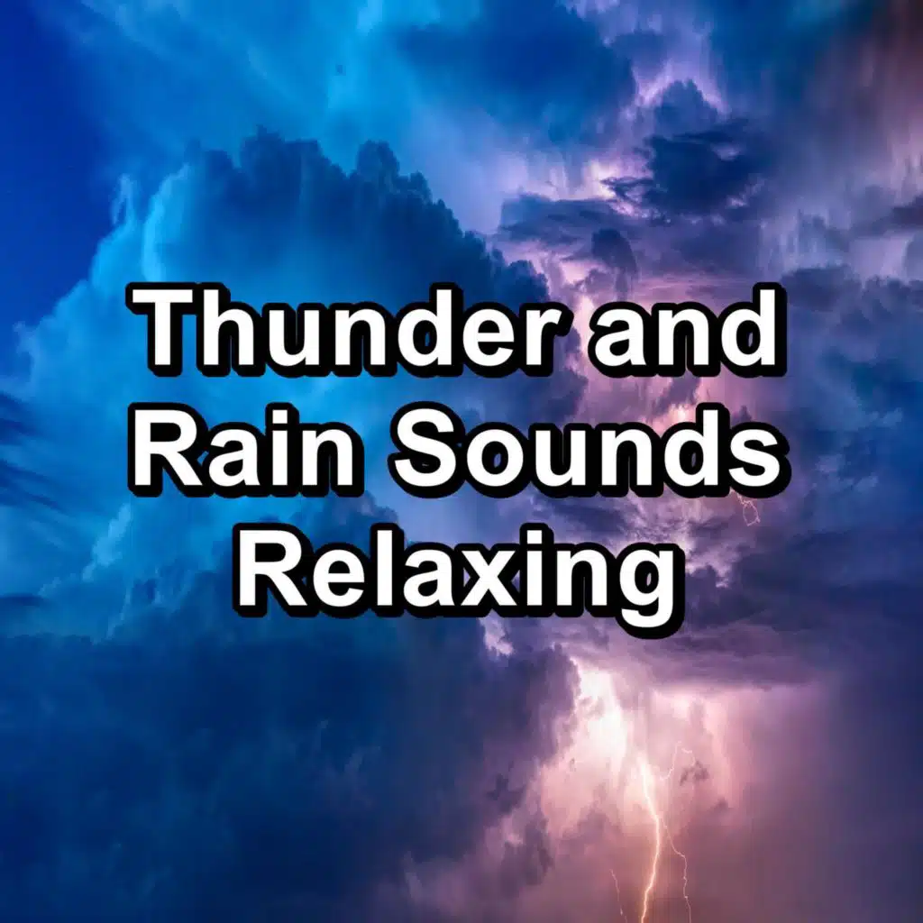 Thunder and Rain Sounds Relaxing