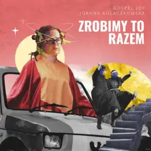Zrobimy To Razem (feat. Joanna Kołaczkowska)