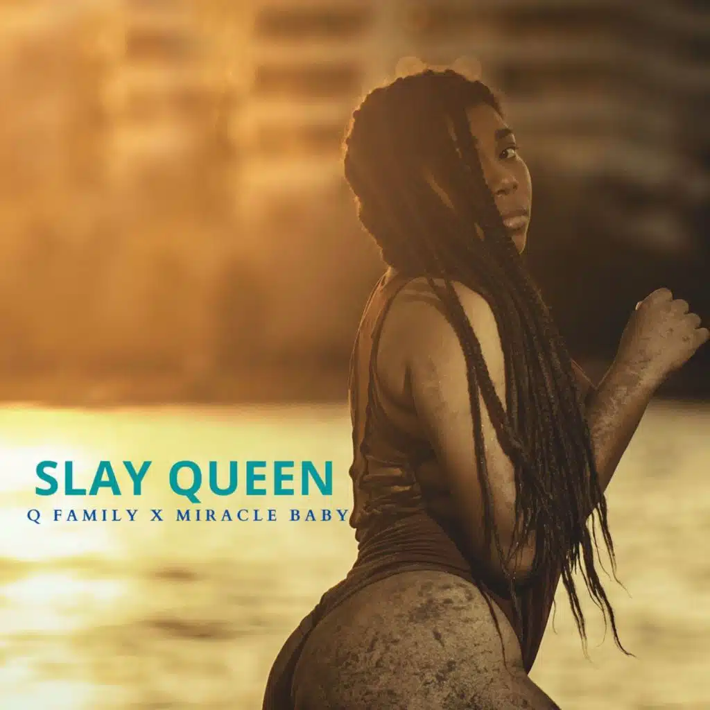 Slay Queen (feat. Miracle Baby)