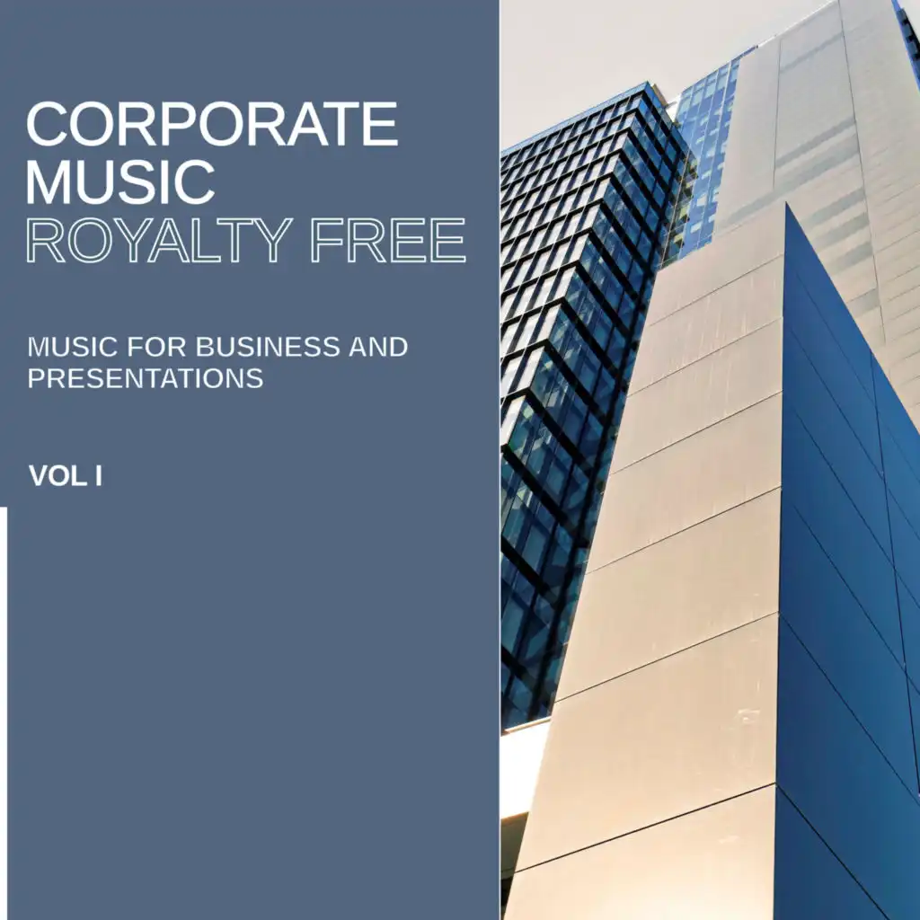 Royalty Free Music: Corporate Music (Music for Business and Presentations), Vol. I