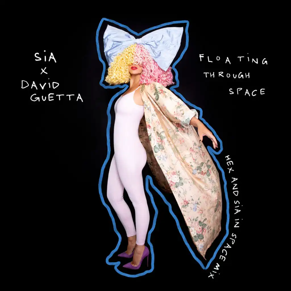 Floating Through Space (feat. David Guetta) [Hex & Sia In Space Mix] [feat. Hex Hector]