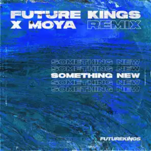 Future Kings & MOYA