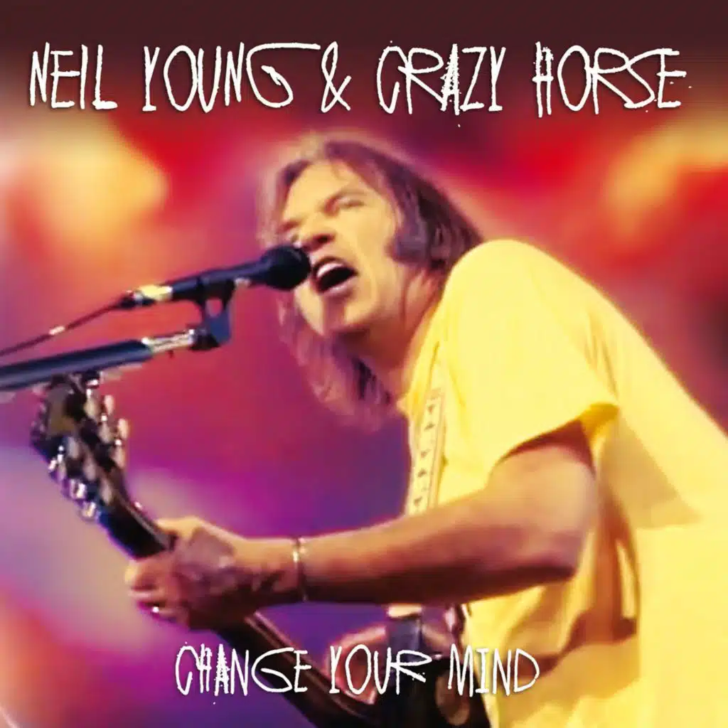 Change Your Mind (Live At Farm Aid, Superdrome, New Orleans, September 18, 1994)