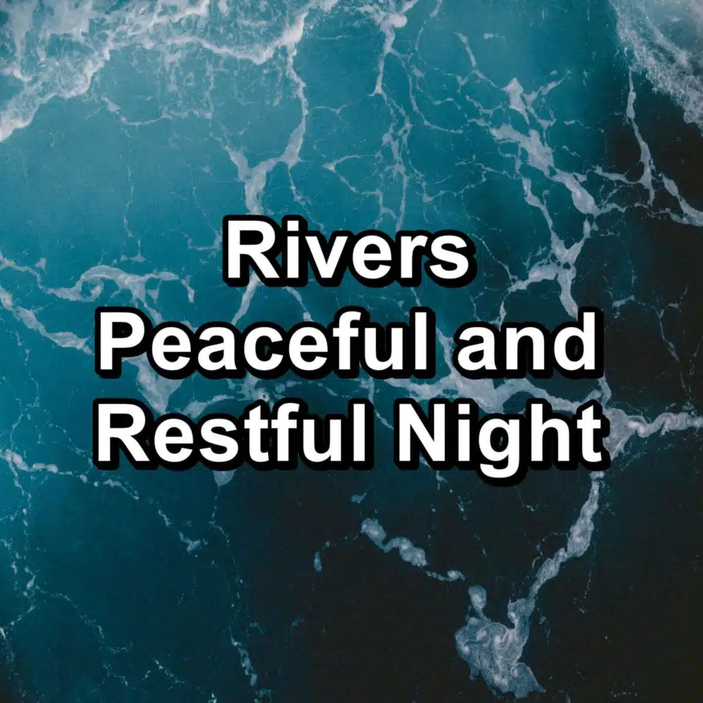 Rivers Peaceful and Restful Night