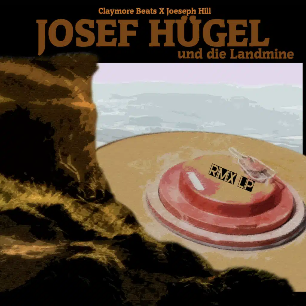 Josef Hügel und die Landmine Remix LP (feat. Claymore Beats, Satti, Crezn, Messi & Wiemaz)