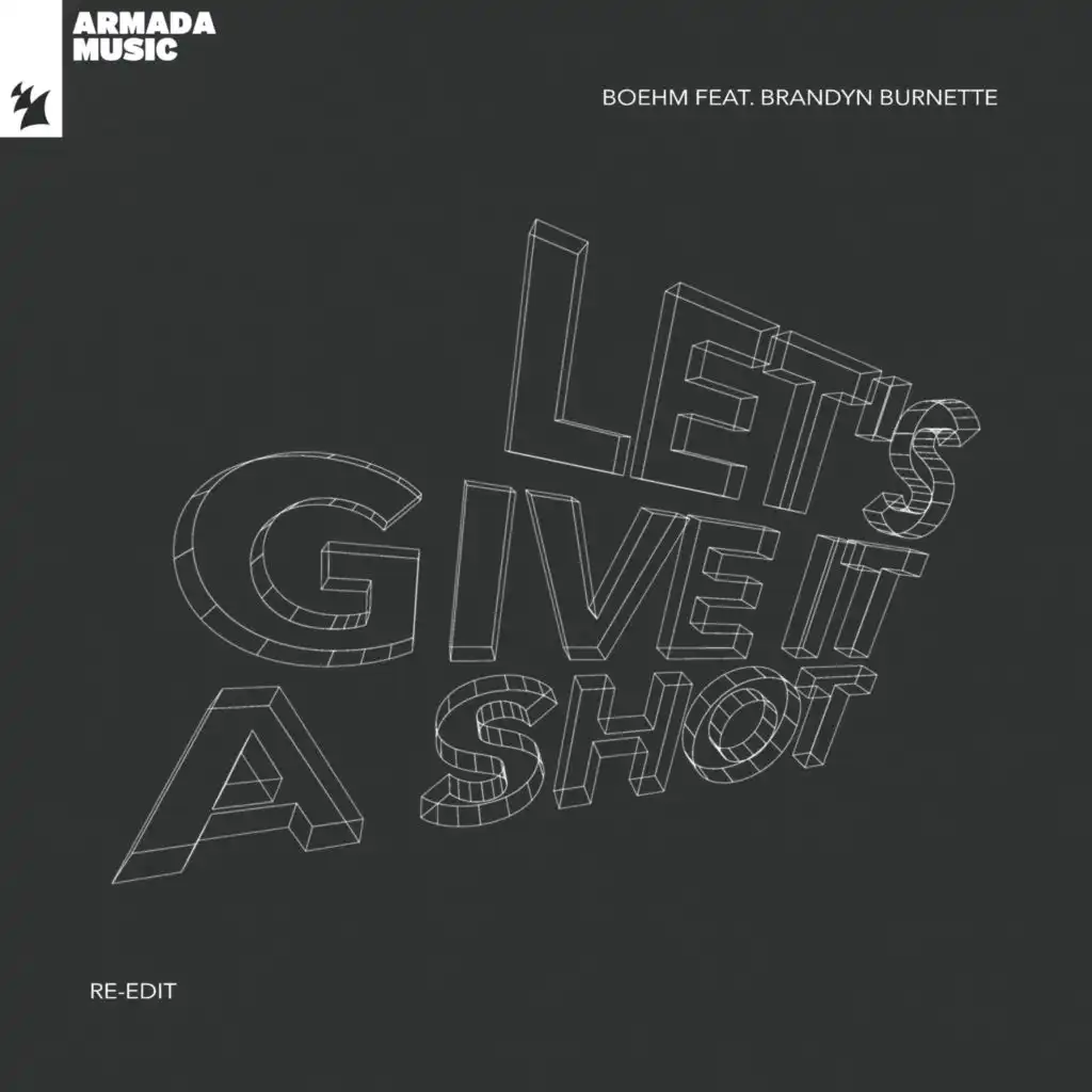 Let's Give It A Shot (Extended Re-Edit) [feat. Brandyn Burnette]