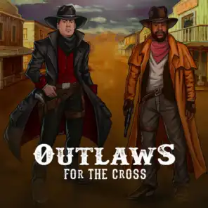 Outlaws For The Cross