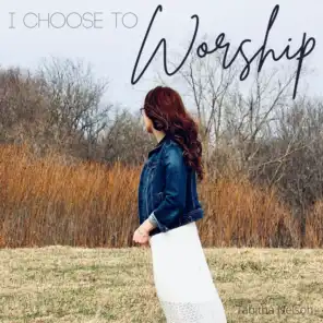 I Choose to Worship (Instrumental Version)