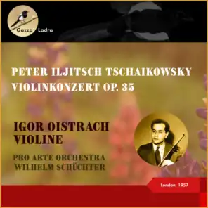 Pyotr Ilyich Tchaikovsky: Violinkonzert D-Dur Op. 35 (Happy Anniversary - 90! (Album of 1957))