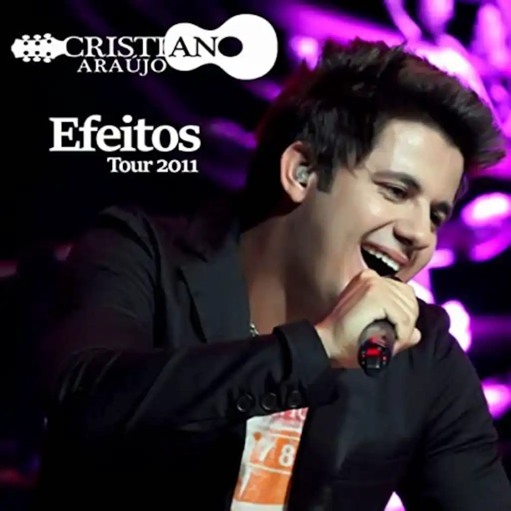 Cristiano Araújo Efeitos Tour 2011 (Ao Vivo)