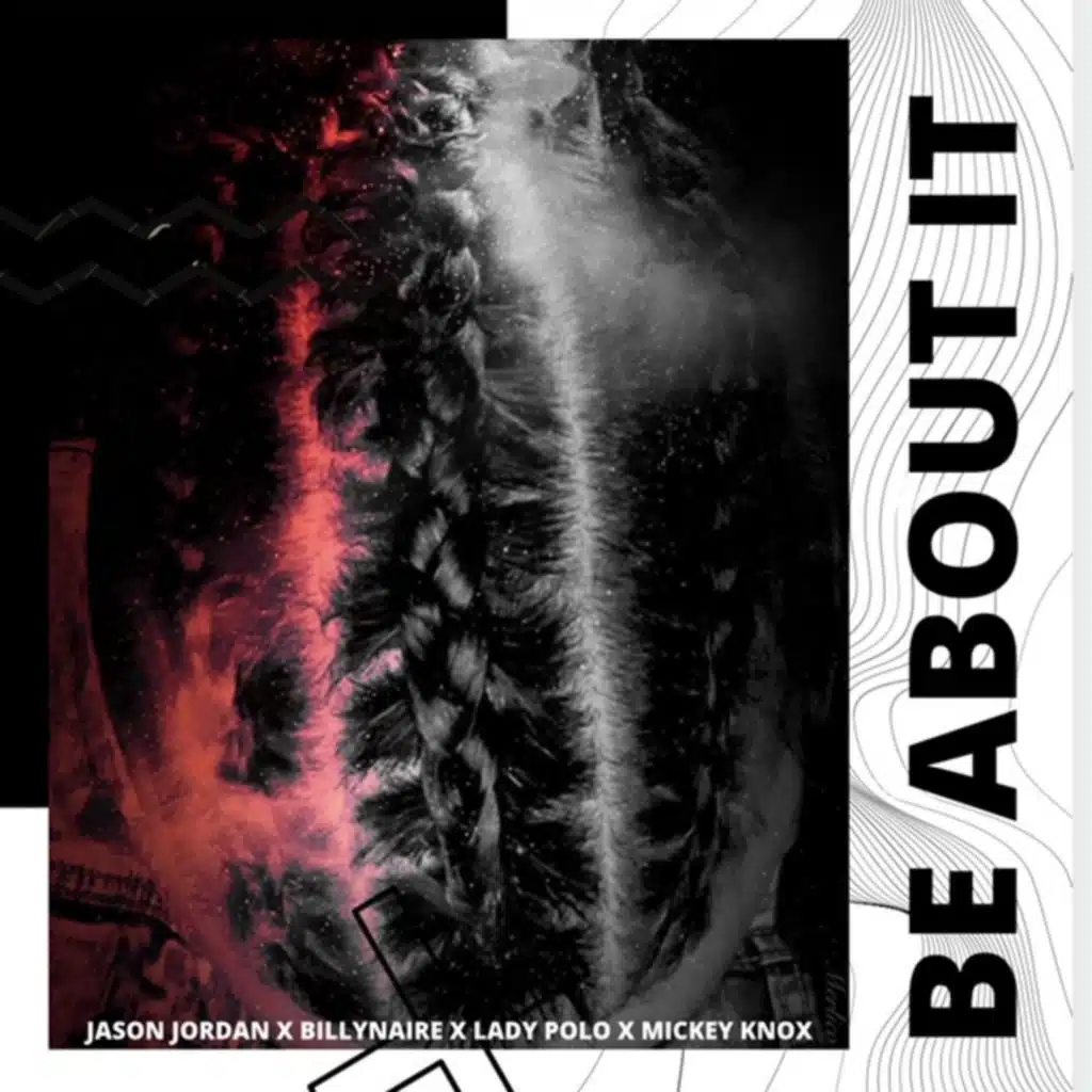 Be About It (feat. Jason Jordan, Lady polo & Mickey Knox)