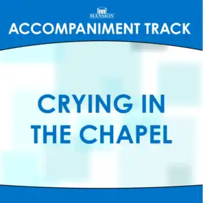 Crying In The Chapel (Track Without Background Vocals) (Accompaniment Track)