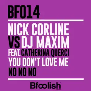Nick Corline , DJ Maxim, Catherina Querci