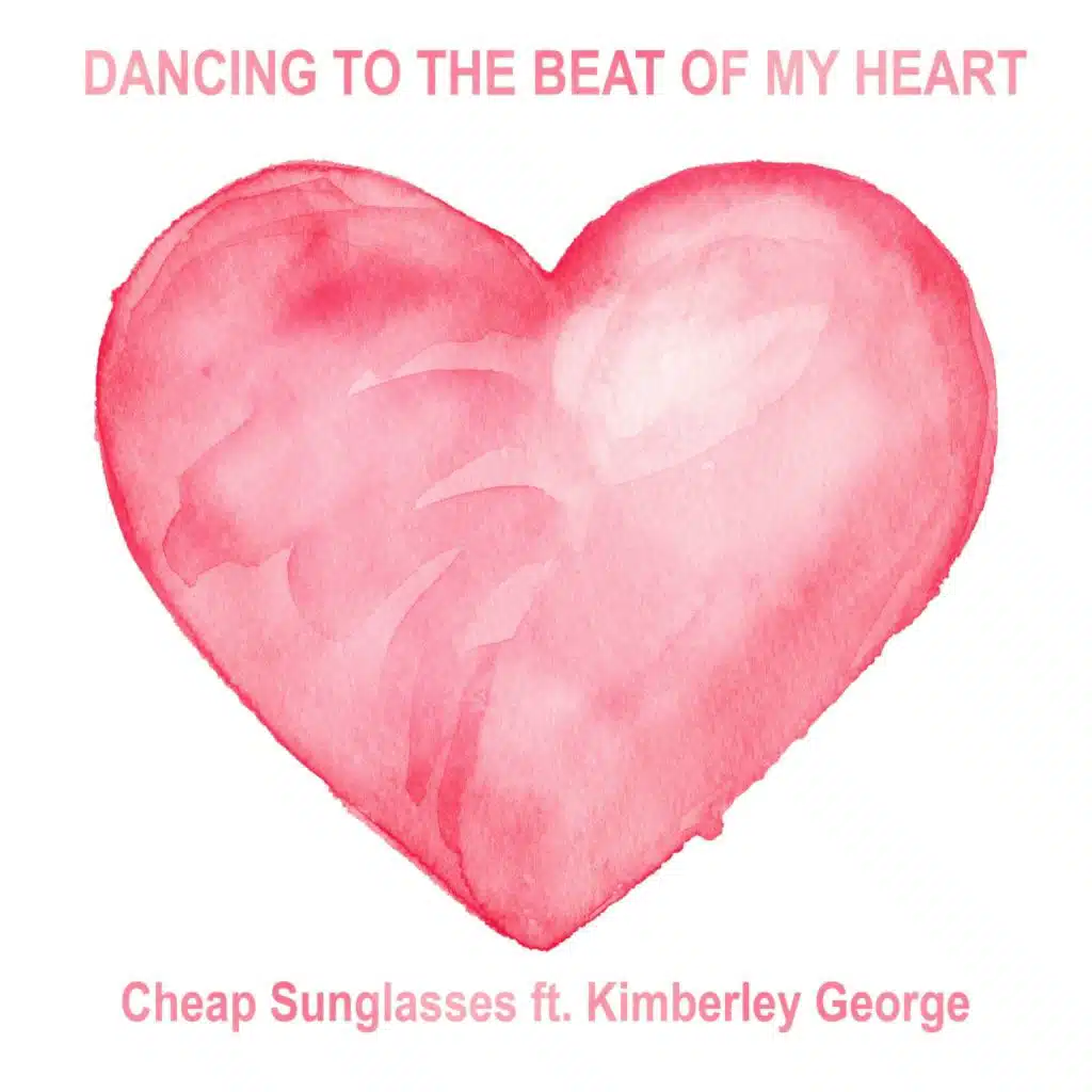 Dancing to the Beat of My Heart (feat. Kimberley George)