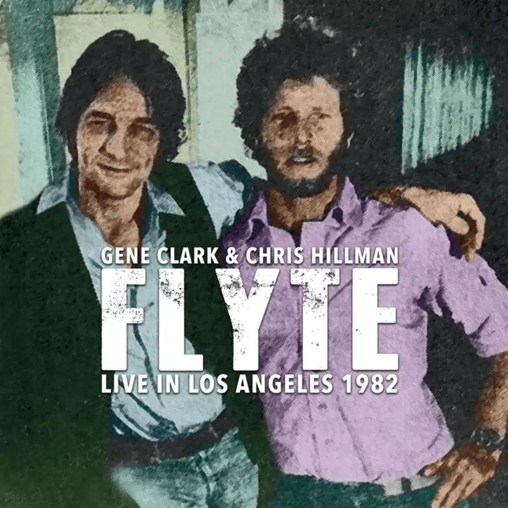Live In Los Angeles 1982 (2016 Remastered) [feat. Gene Clark & Chris Hillman]