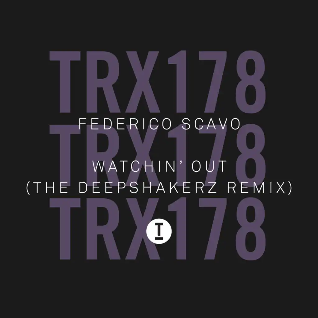 Watchin’ Out (The Deepshakerz Remix)