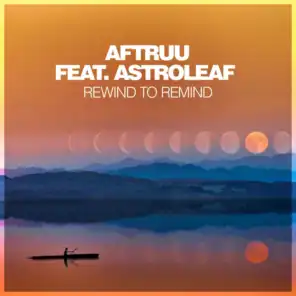 Rewind To Remind (feat. Astroleaf)