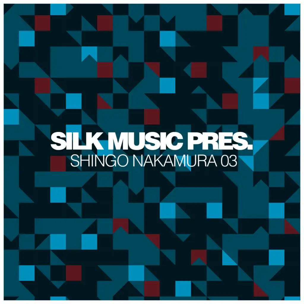 Silk Music Pres. Shingo Nakamura 03