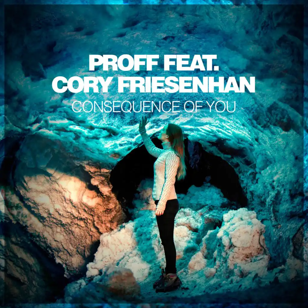 Consequence Of You (Deepstep Mix) [feat. Cory Friesenhan]