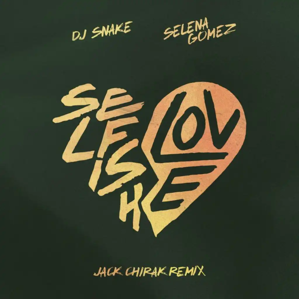 Selfish Love (Jack Chirak Remix)